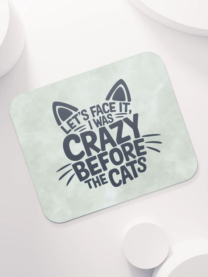 "I was Crazy Before the Cats" Green Mouse Pad product image (1)