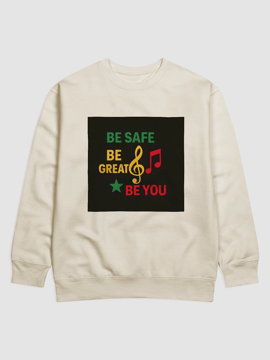Be Safe, Be Great, Be You Crewneck Sweater product image (1)