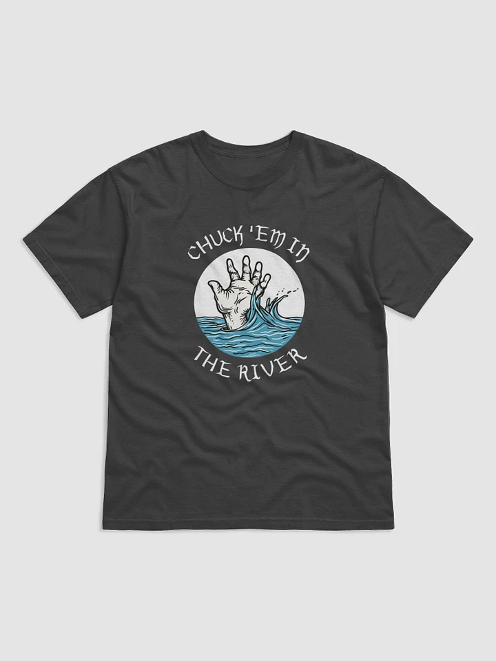Chuck 'em in the River T-Shirt product image (1)