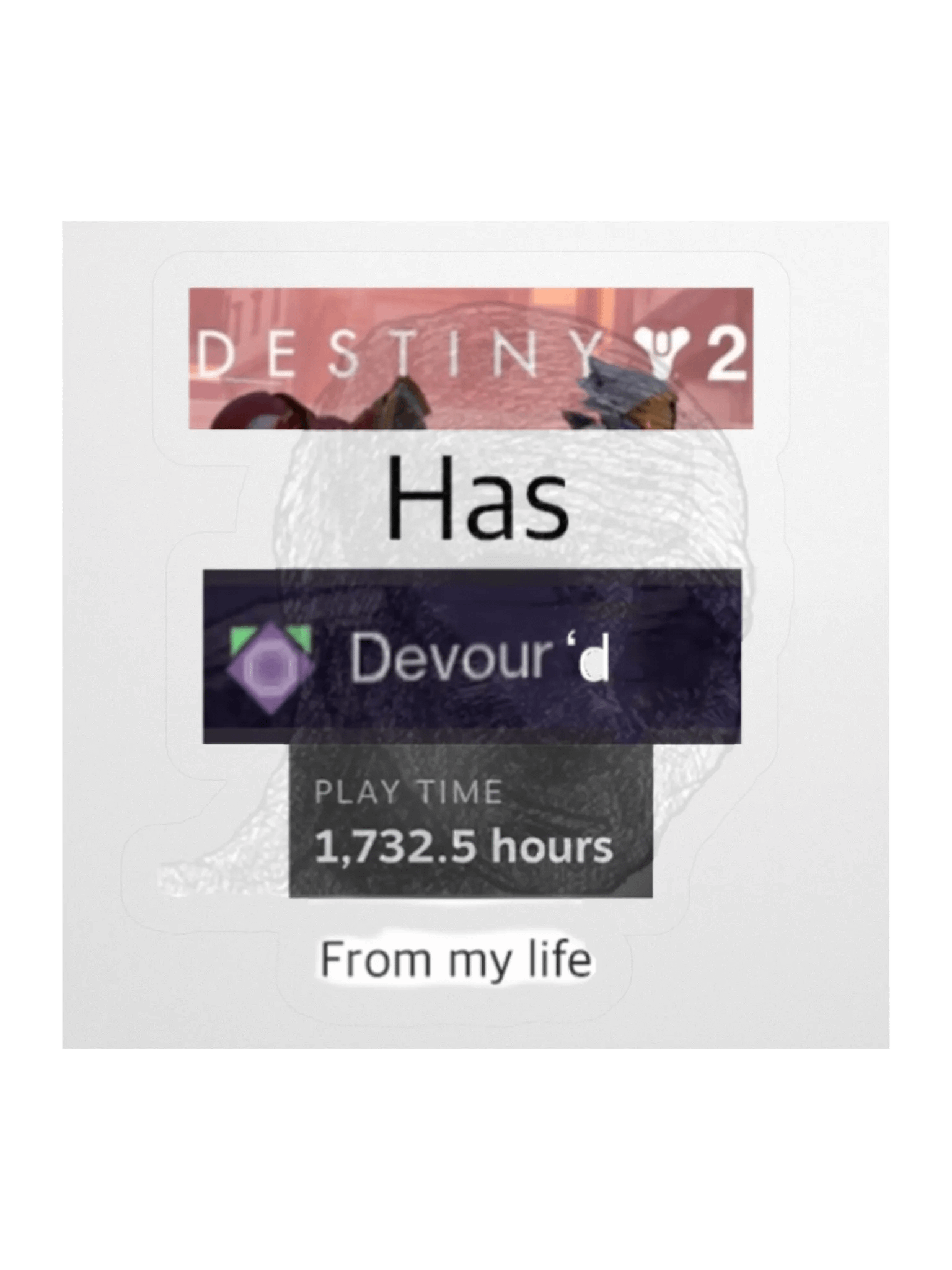 Destiny has devour'd my time sticker by Willguy24 product image (2)