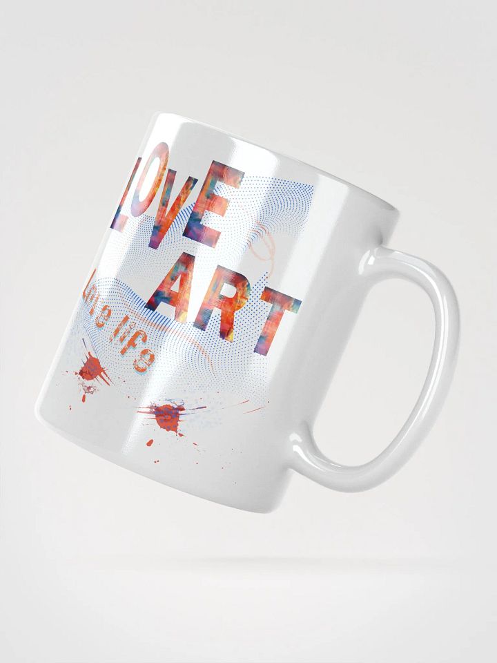 Coffee Mug design with 'Love art Love Life'  Perfect gift for mom dad, son daughter friend who loves arty things product image (3)