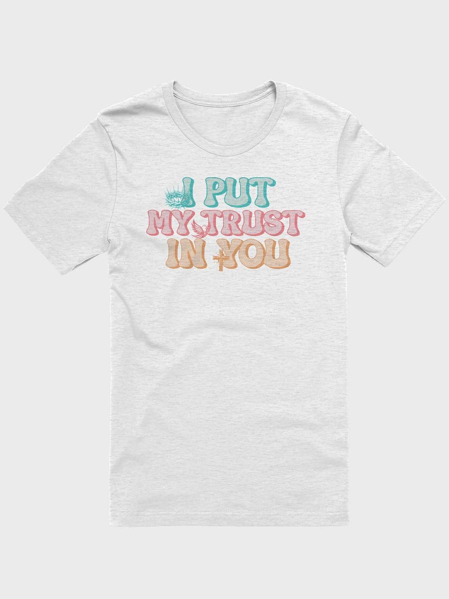 I Put My Trust In You T-Shirt product image (2)