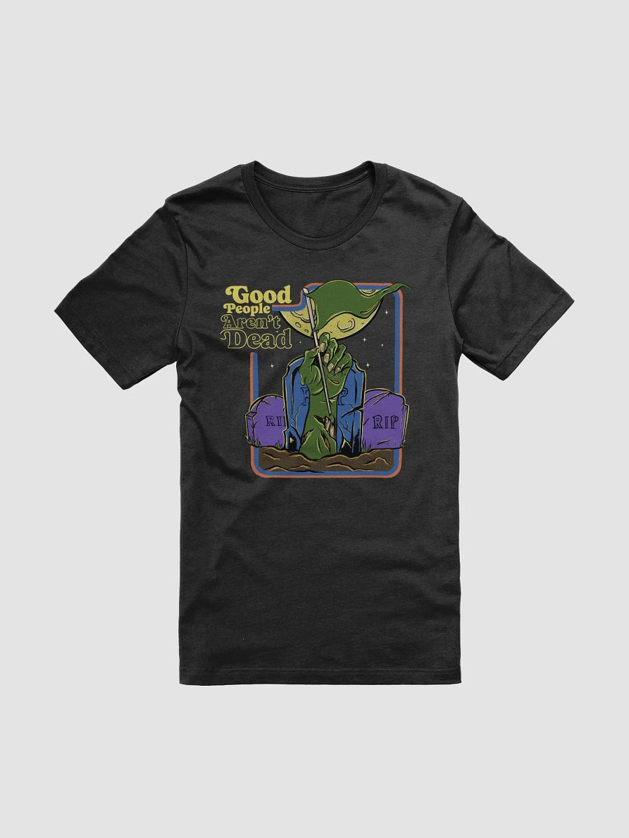 Good People Aren't Dead Zombie Unisex Tee product image (3)