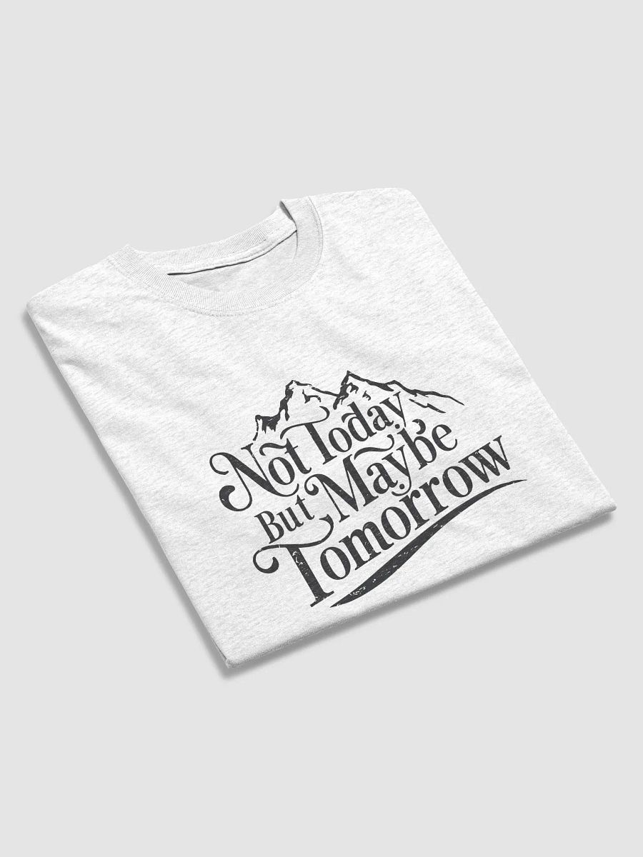 Lazy Adventurer Vibes: Not Today, But Maybe Tomorrow T-Shirt product image (3)