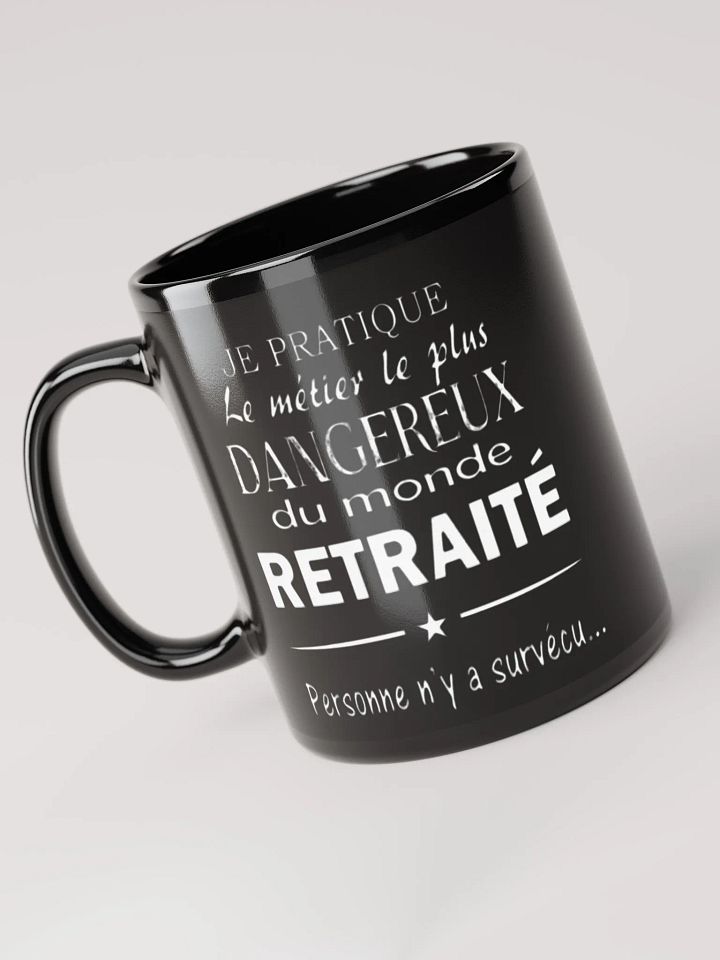 Je pratique le métier le plus dangereux du monde retraité product image (2)