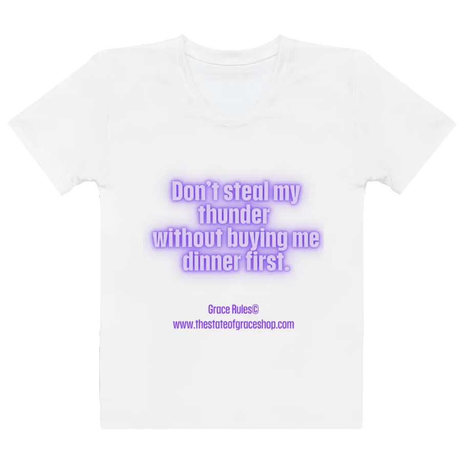 FUNNY TEES 4 U FOR WOMEN “Don’t steal my thunder without buying me dinner first.” product image (2)