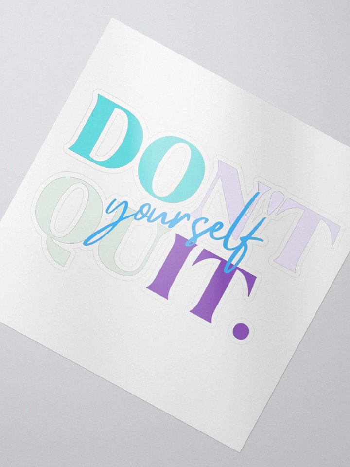 Dont quit sticker product image (2)