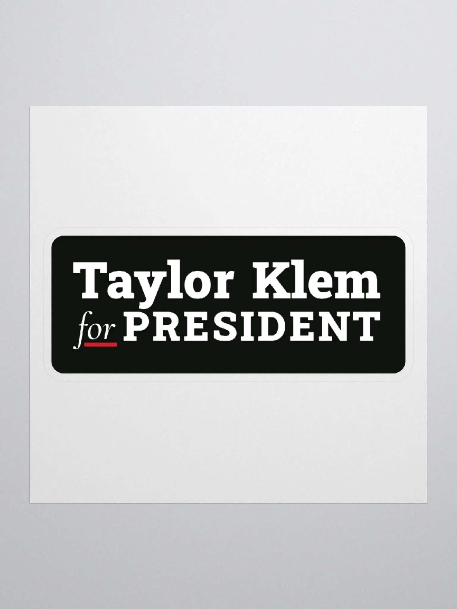 Taylor Klem for President Black Sticker product image (2)