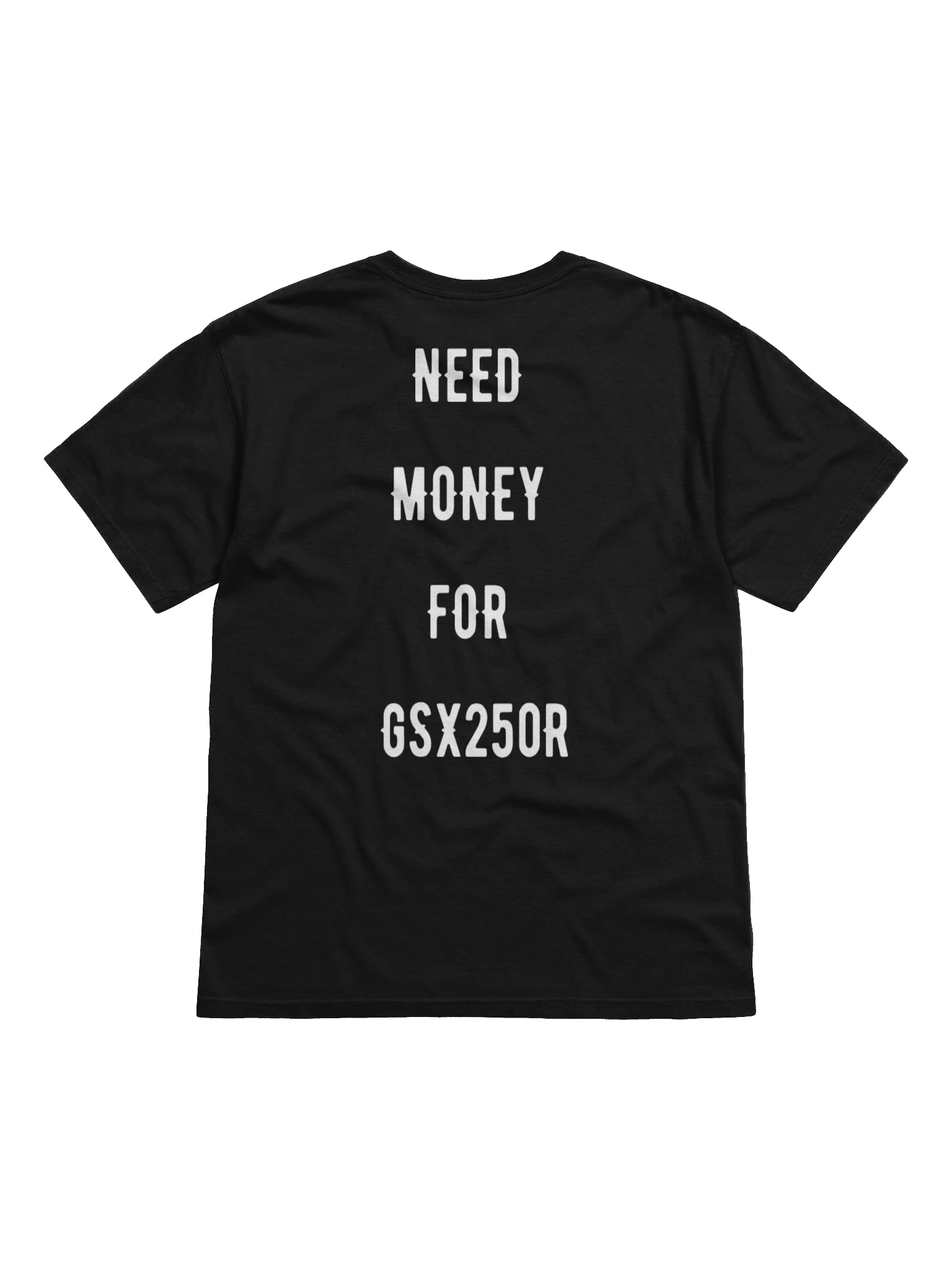 need money for gsx250r | tee product image (1)
