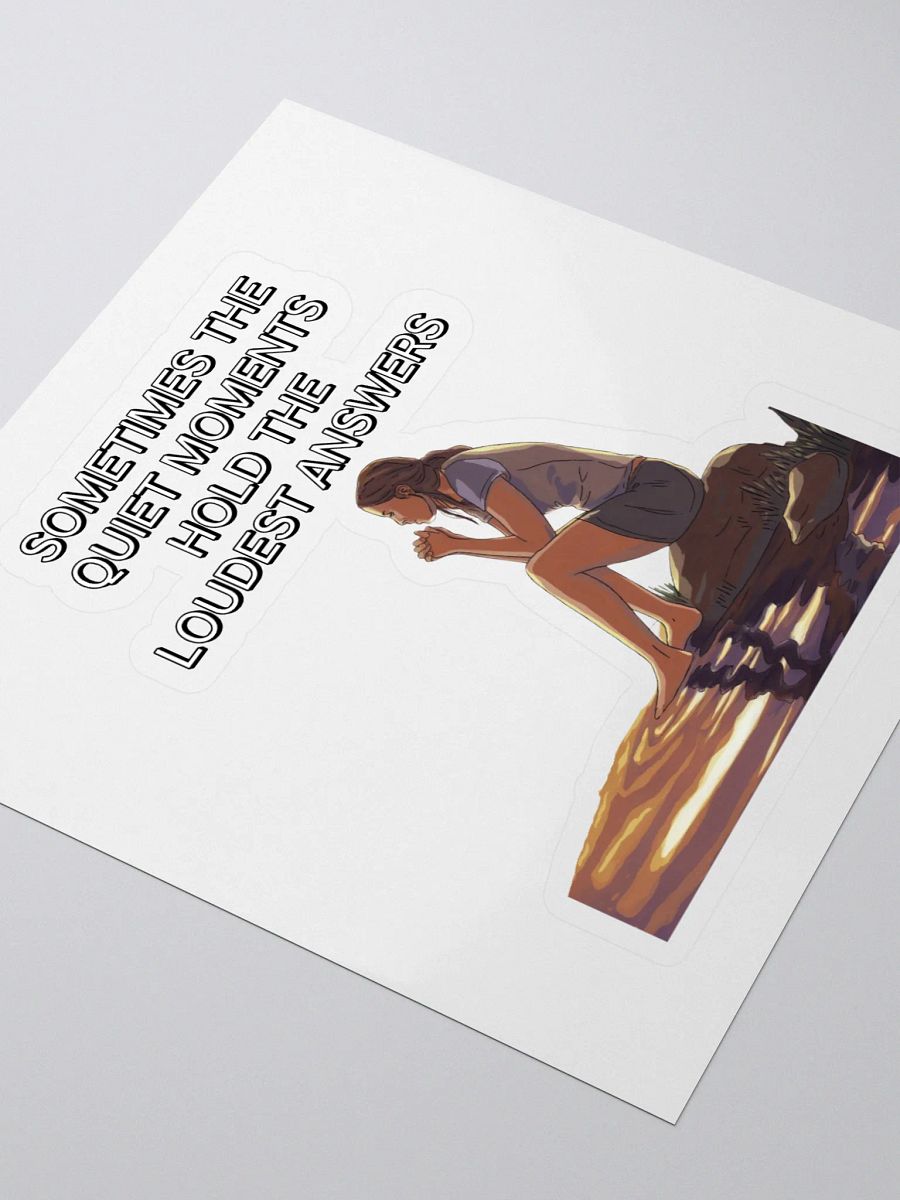 Sometimes The Quiet Moments Hold The Loudest Answers - Motivational Sticker product image (3)