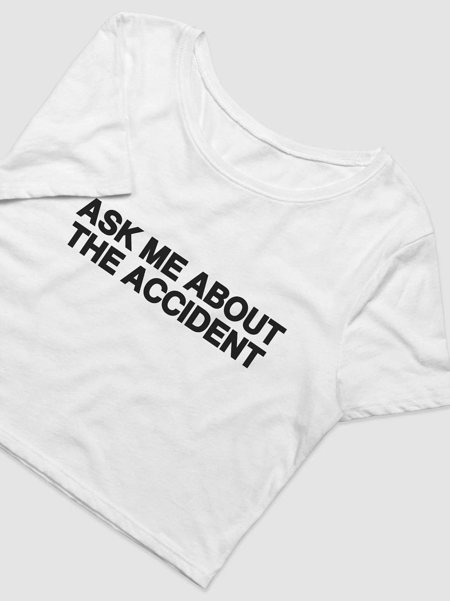 Ask Me About The Accident Baby Tee product image (3)