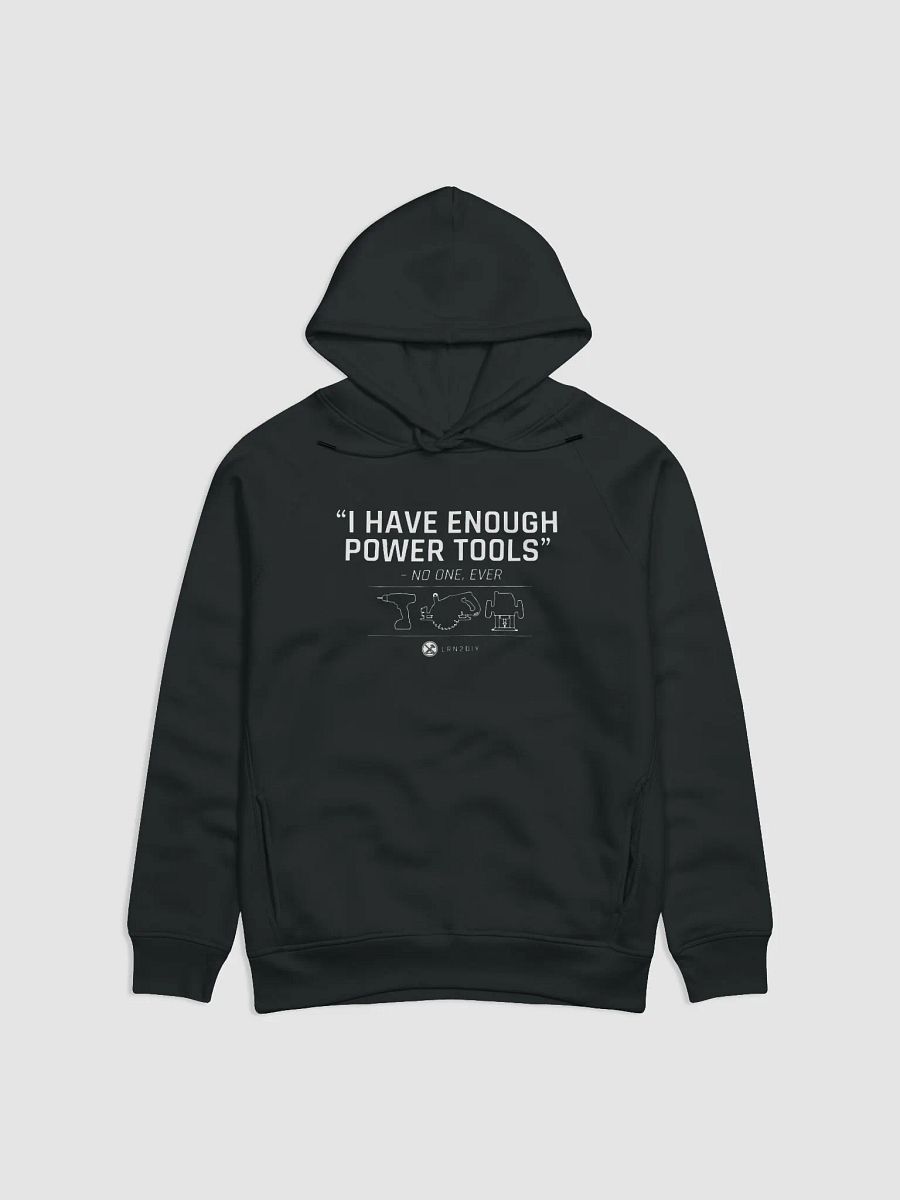 I Have Enough Power Tools (Dark Hoodie) product image (1)