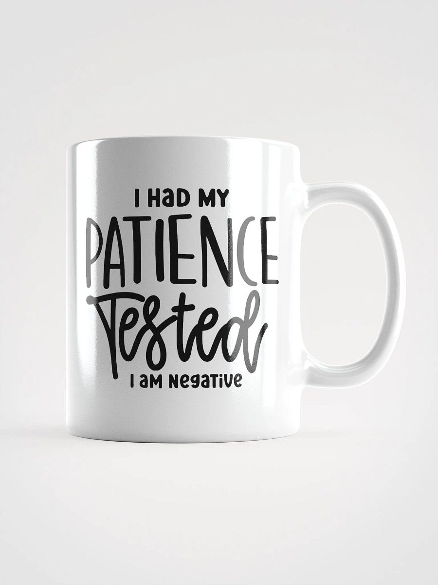 Patience Tested White Glossy Mug product image (1)