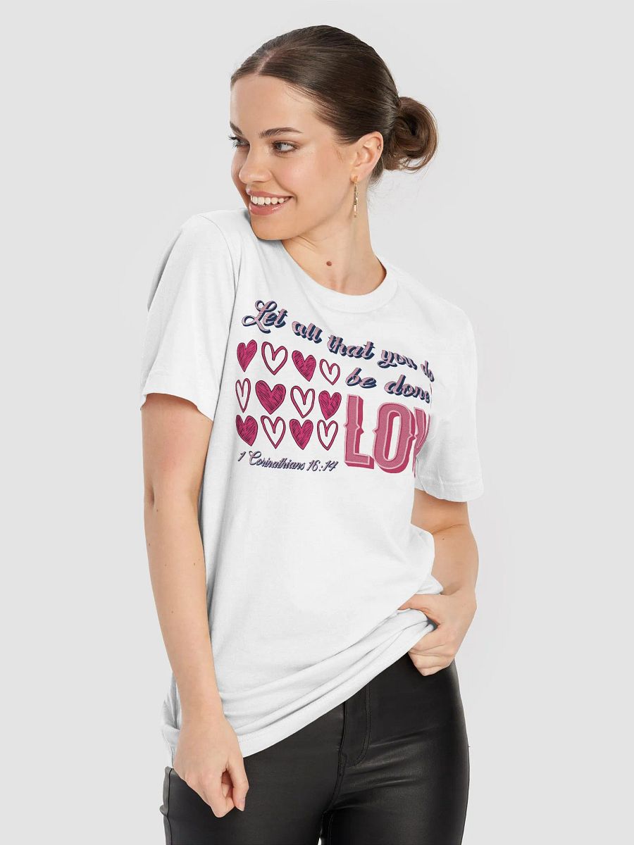 Let All That You Do Be Done In Love Shine T-Shirt product image (6)