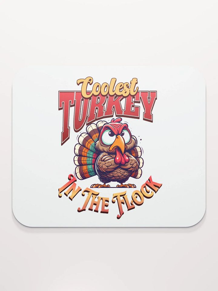 Coolest Turkey In The Flock Mouse Pad product image (2)