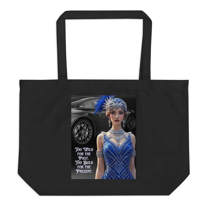 Too Wild for the Past. Too Bold for the Present - Organic Cotton Tote product image (1)