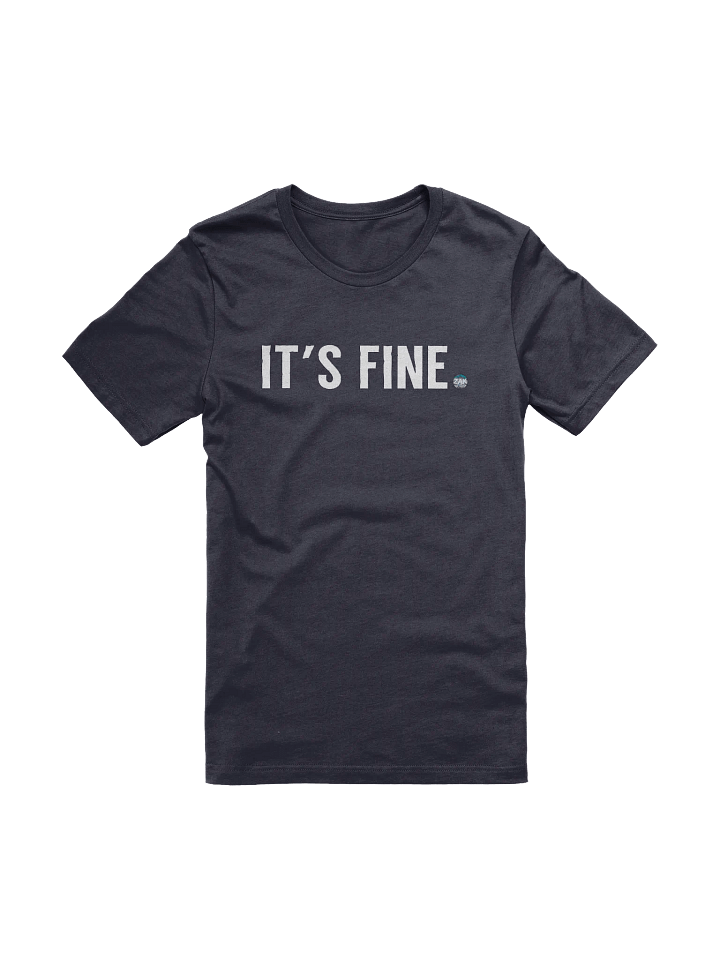 Zaknafein "It's Fine" Tee Shirt product image (13)