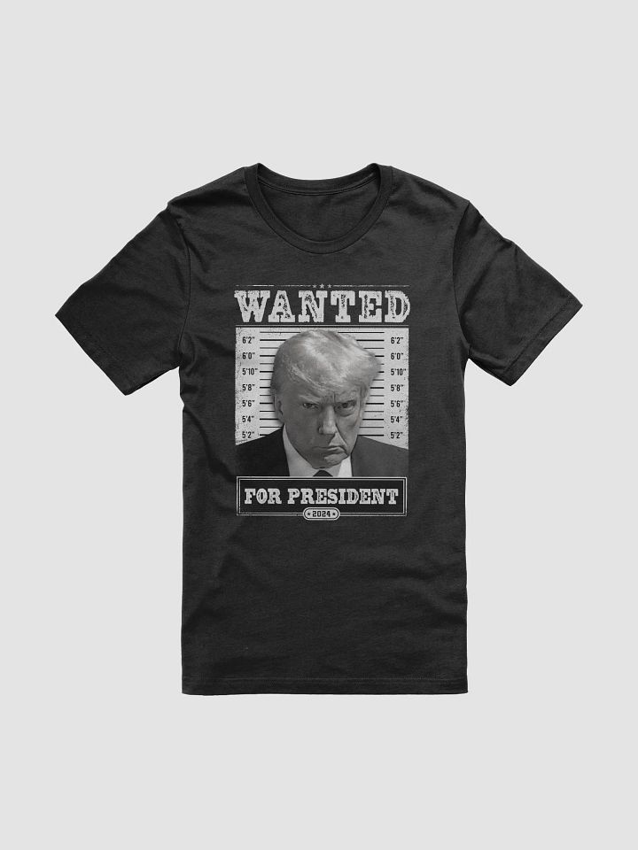 WANTED: FOR PRESIDENT - Tee product image (1)