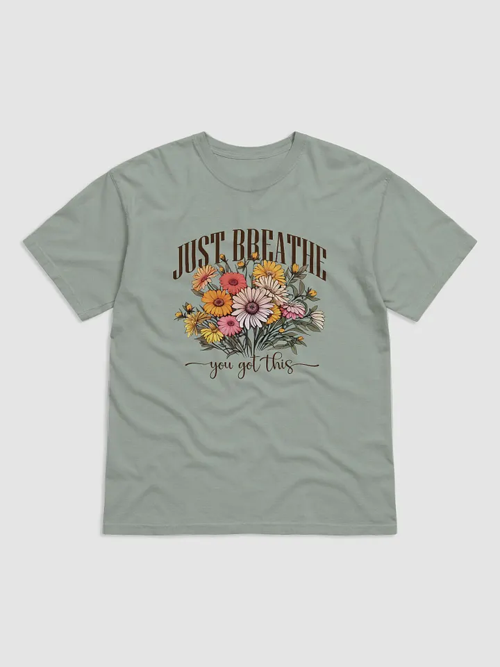 Just Breathe, You Got This Floral Comfort Colors T-Shirt | Retro-Vintage Motivational and Positivity Daisies and Wildflowers product image (2)