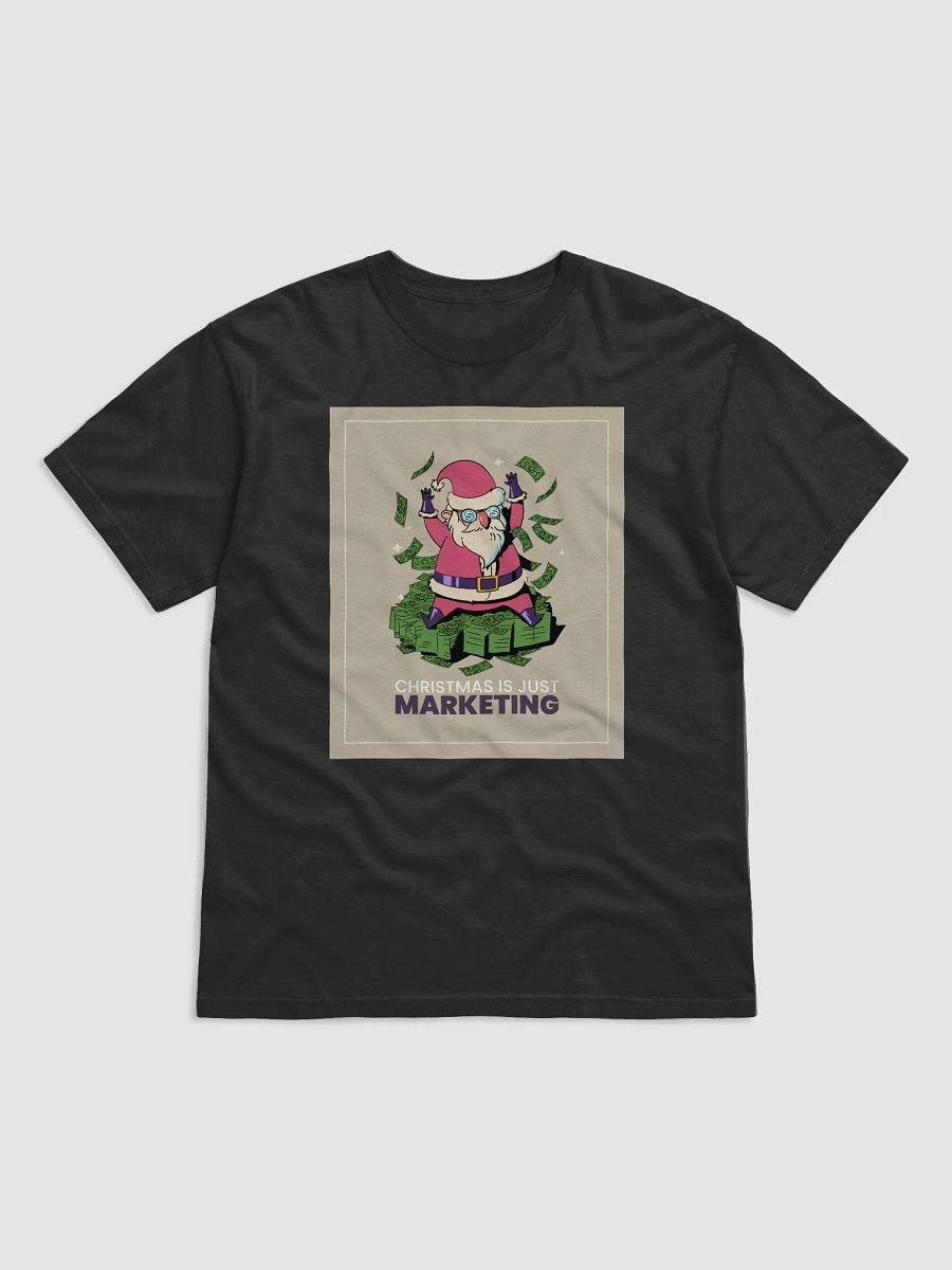 Christmas is Just Marketing T-Shirt - Satirical Comfort for the Festive Skeptic product image (1)