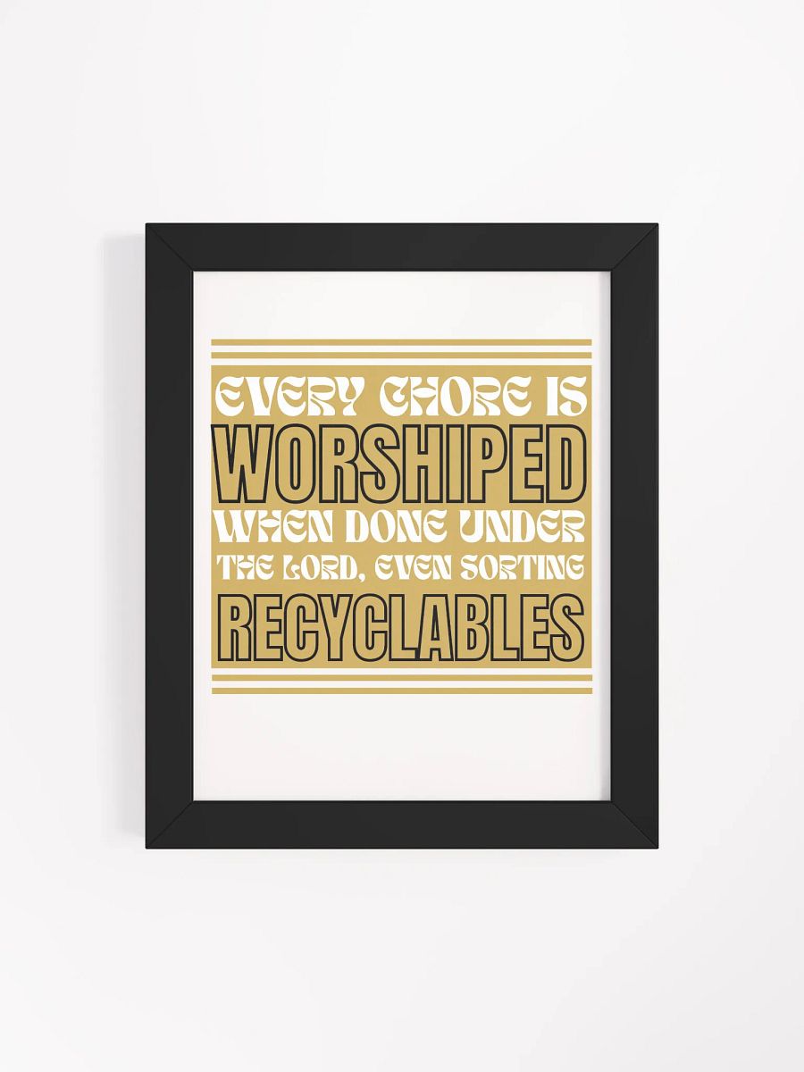 Every Chore Is Worshiped, Christian Earth Day Funny Framed Poster product image (4)