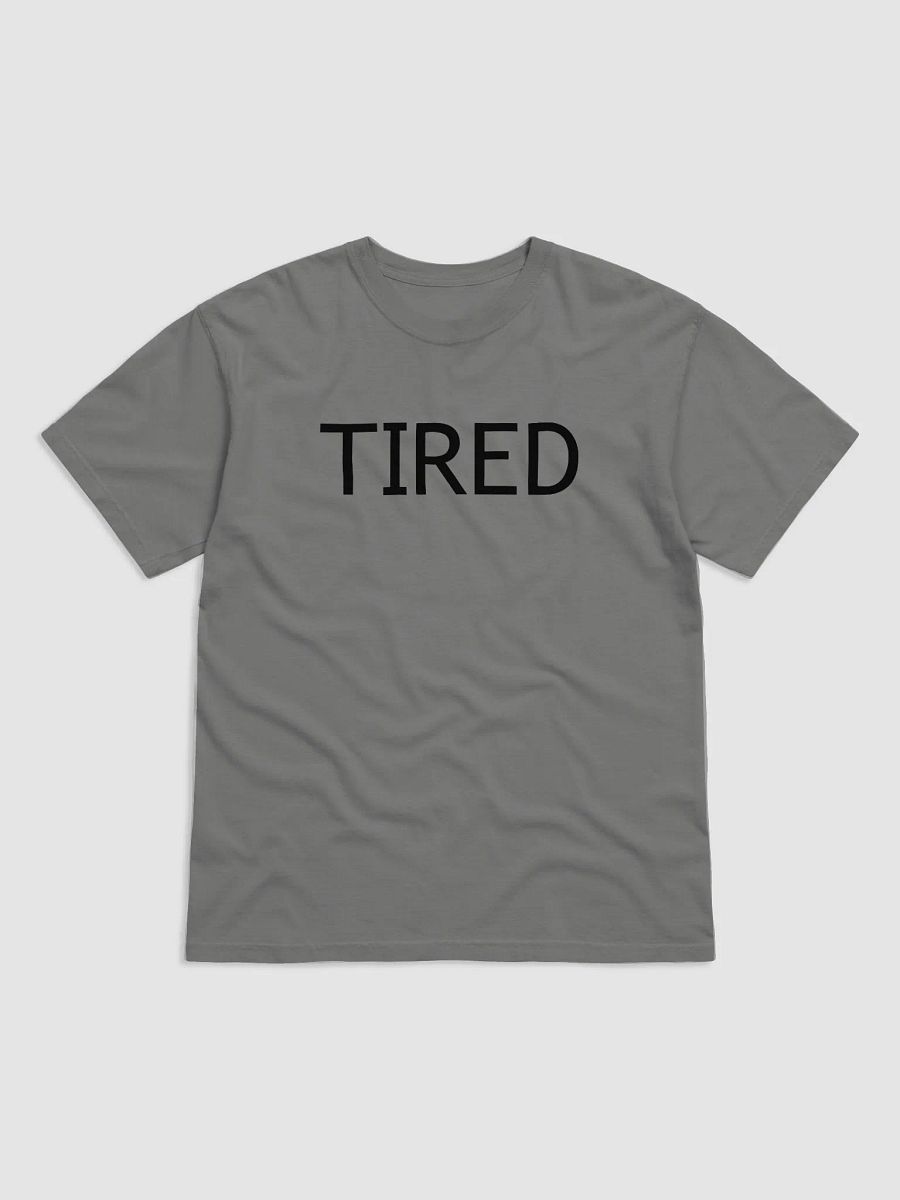 Tired Days Tee product image (1)