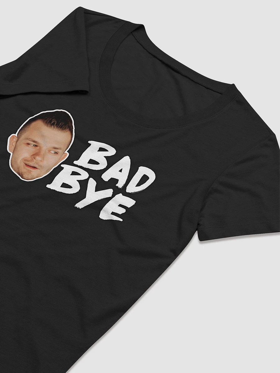 Bad Bye Ladies Tee product image (3)