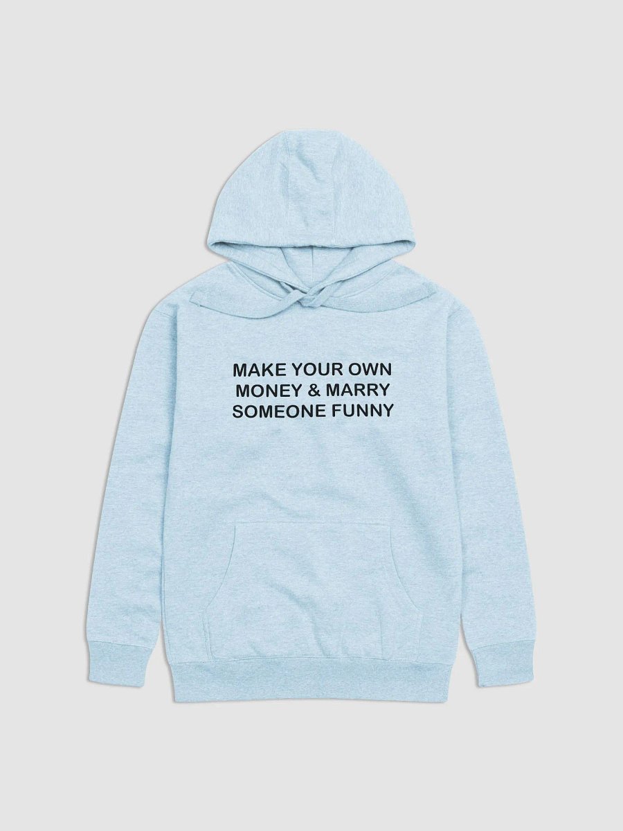 MAKE YOUR OWN MONEY & MARRY SOMEONE FUNNY Premium Hoodie product image (1)