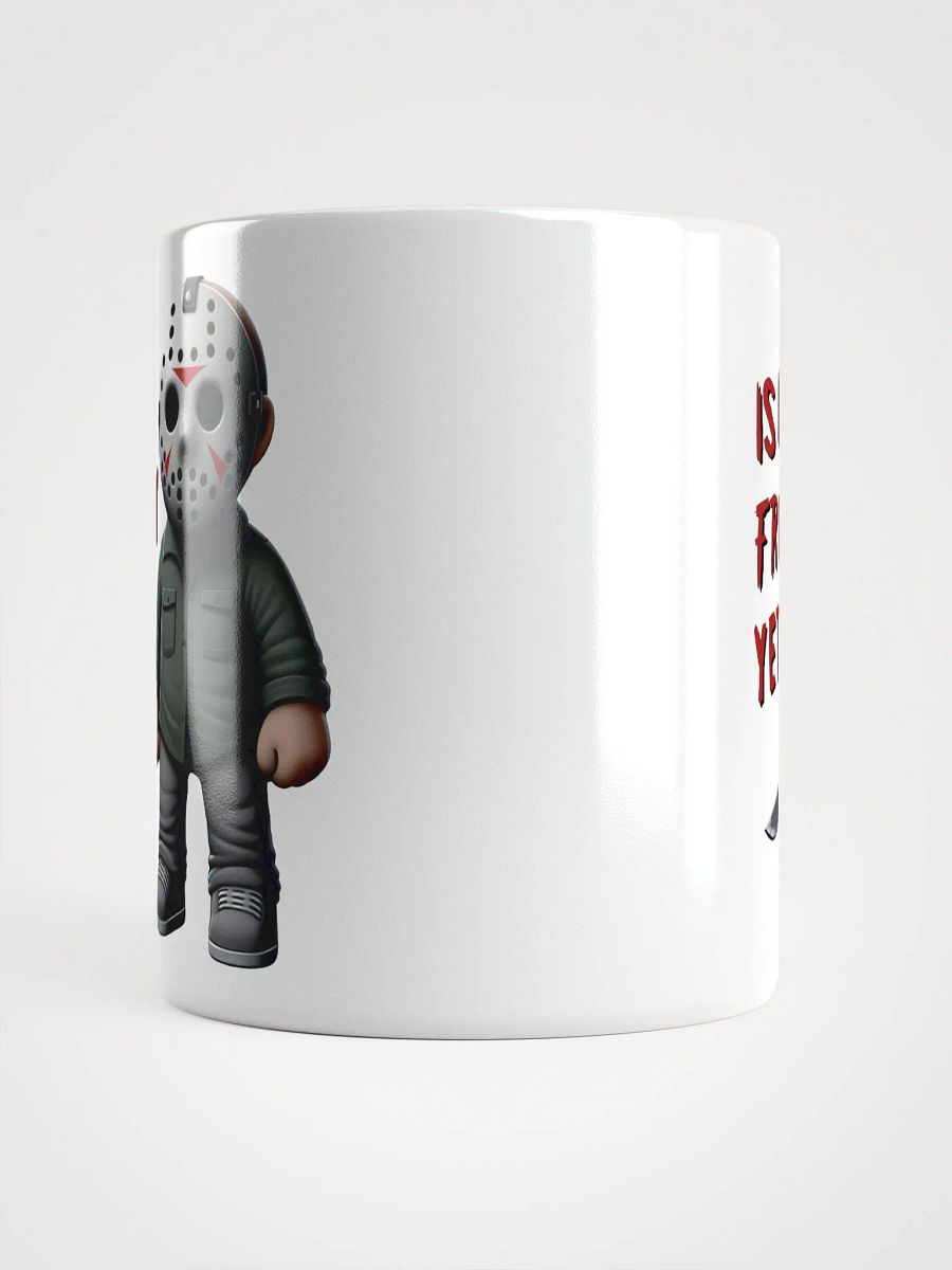 Is It Friday Yet? Mug product image (15)