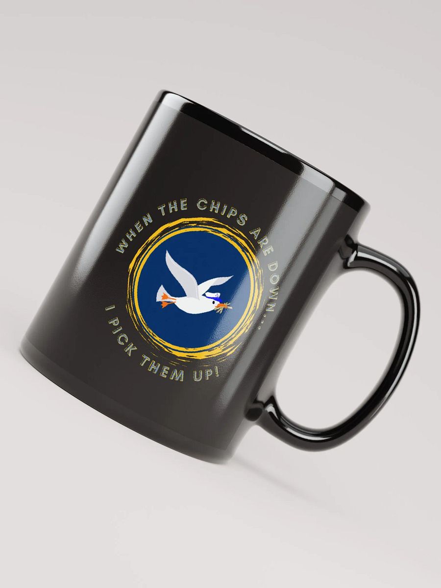 When the Chips are Down I Pick Them Up! Glossy Black Mug product image (8)