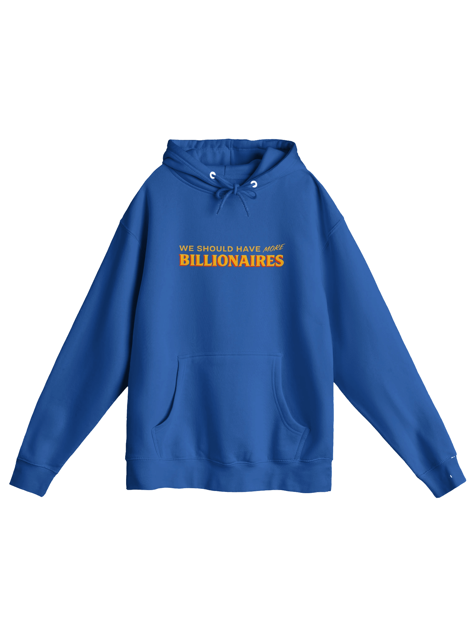"we should have more billionaires" hoodie product image (1)