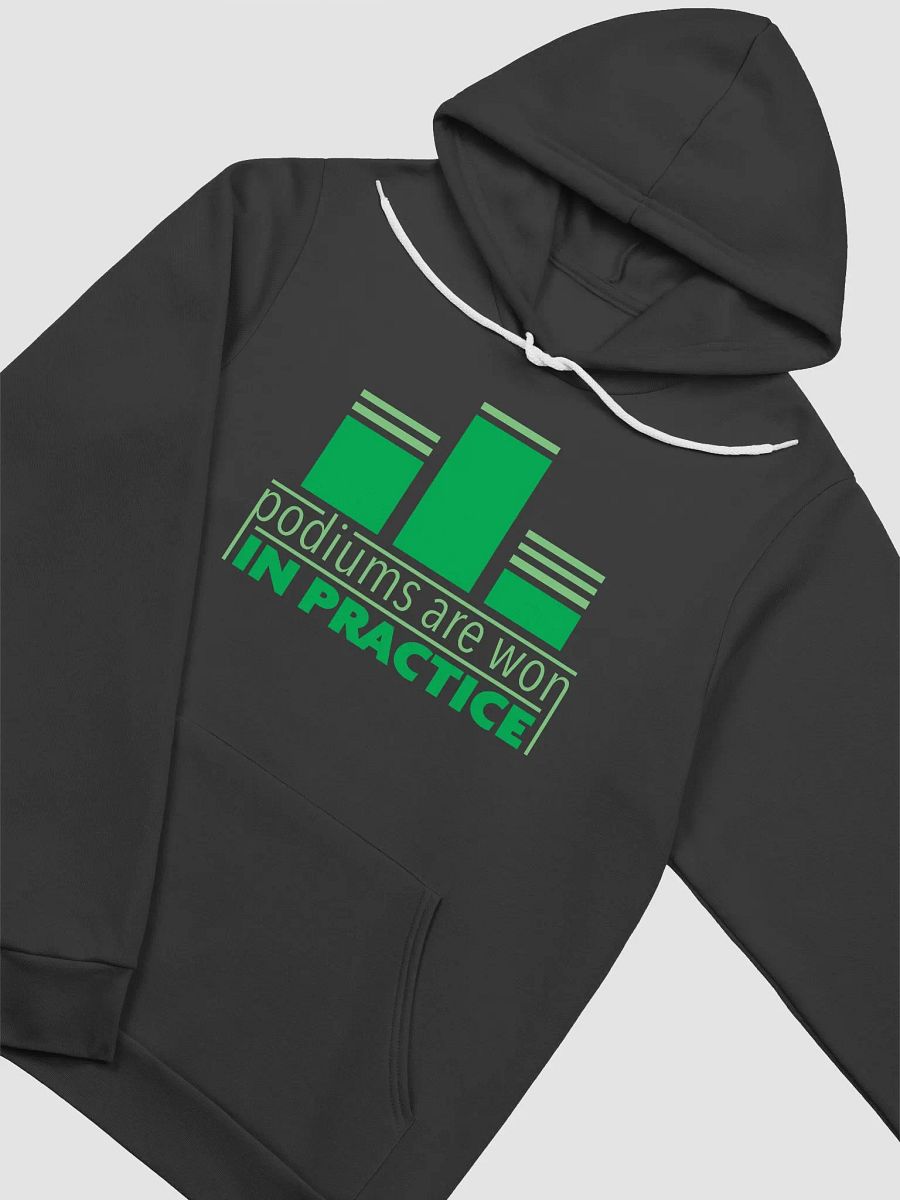 Podiums Are Won In Practice Hoodie: Green product image (3)