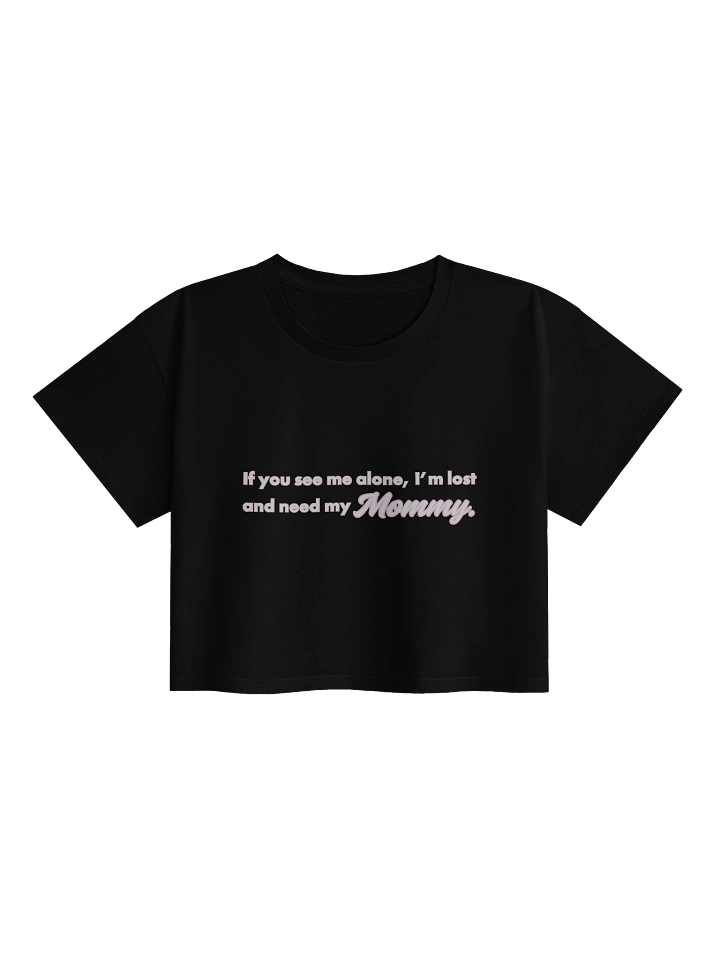 I Need My Mommy Crop Top product image (1)