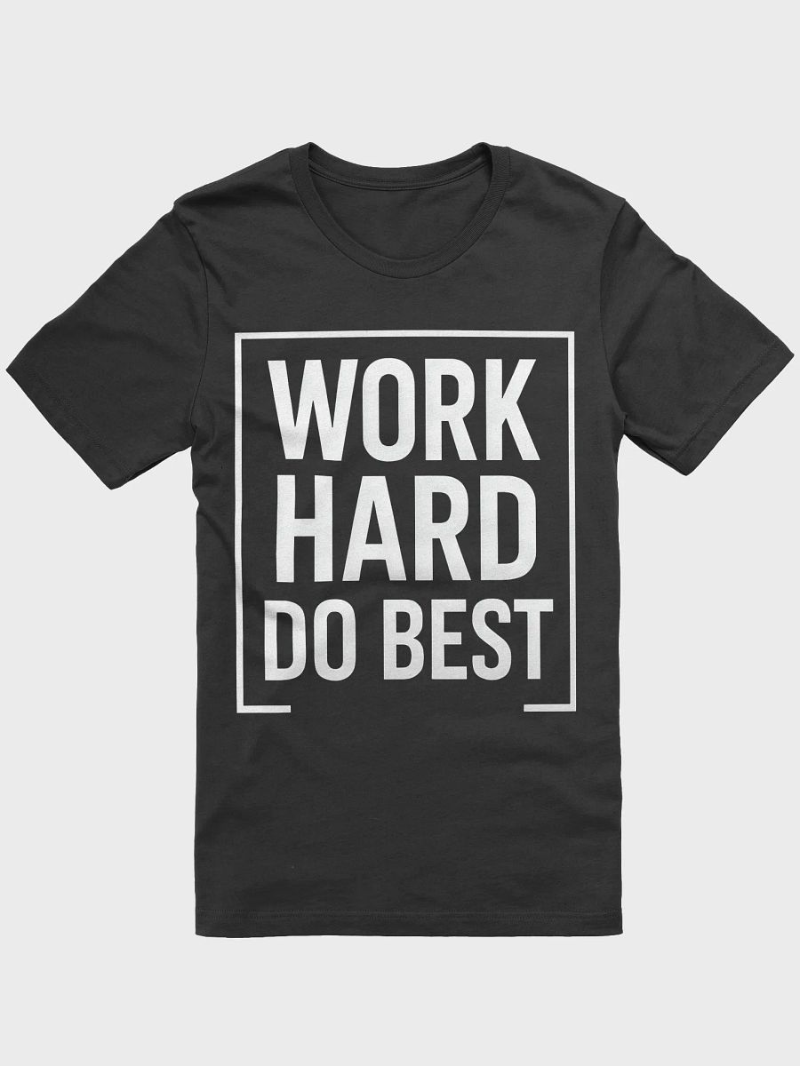 Unlock Your Potential with Matt Damon’s Inspiring Mantra: Work Hard, Do Best. — The T-Shirt That Changes Lives product image (1)
