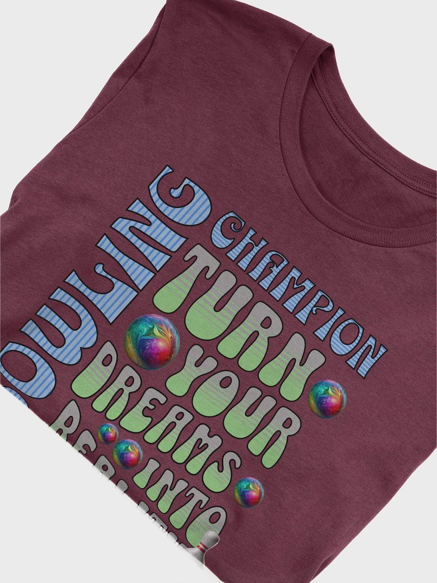 Champion Turn Your Dreams Into Reality Bowling T-Shirt product image (21)
