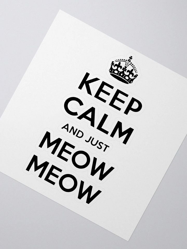 Keep Calm and Just Meow Meow Stickers product image (2)
