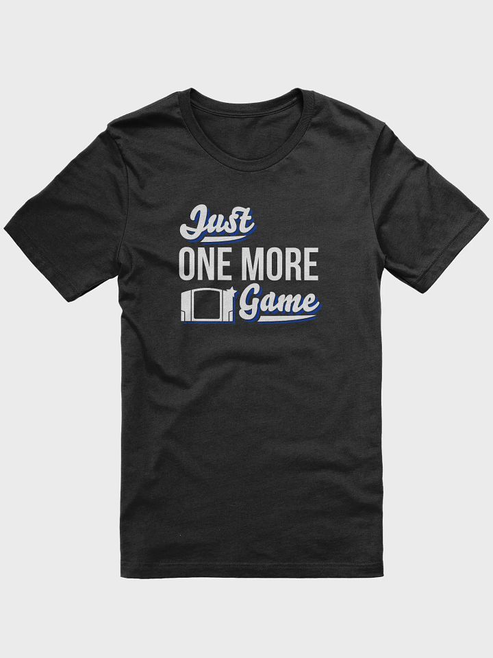 Just One More Game | T-Shirt product image (1)
