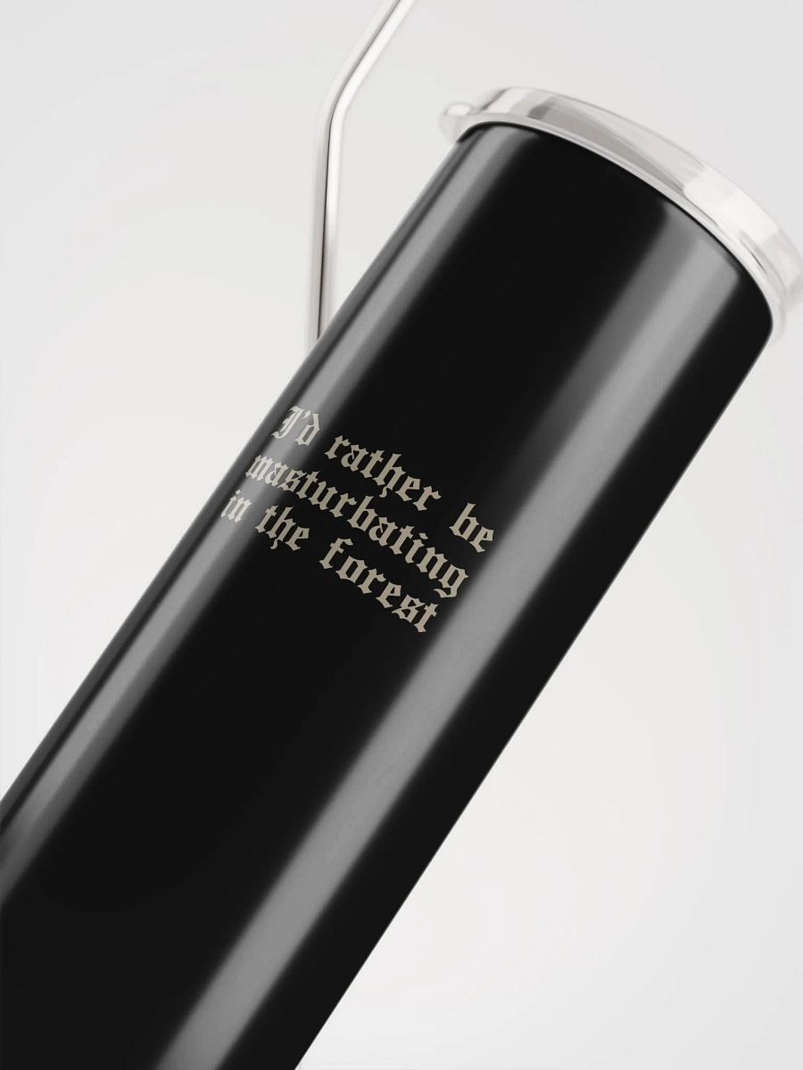 'I'd Rather Be Masturbating In The Forest' Metal Eco Tumbler (and eco straw) product image (5)