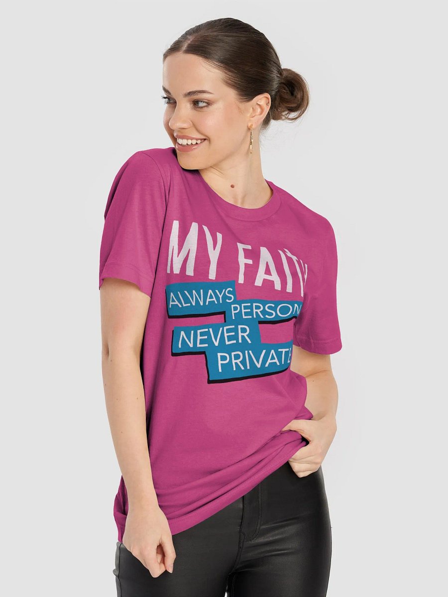 Christian T-Shirt - My Faith: Always Personal, Never Private product image (2)