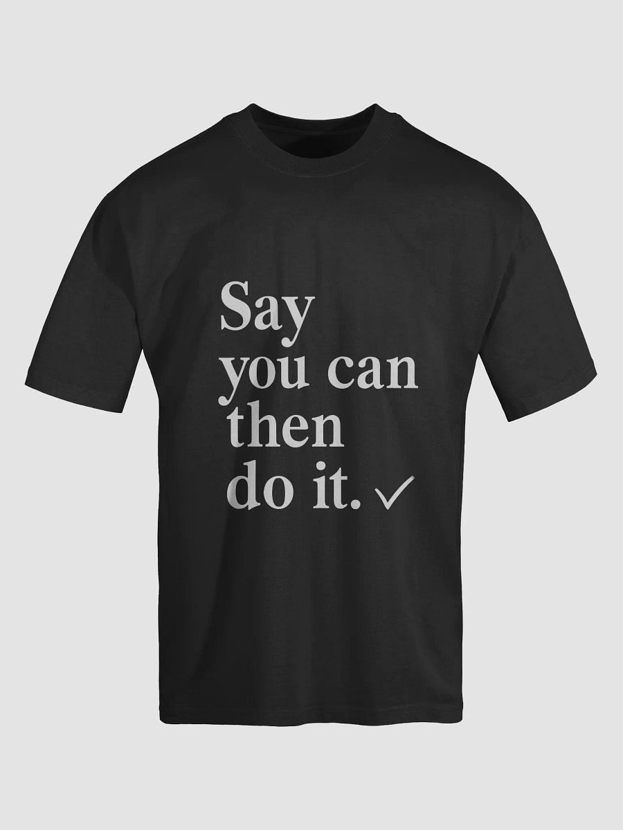 Say You Can, Then Do It. – The Will Smith Mindset T-Shirt That Will Change Your Life product image (5)
