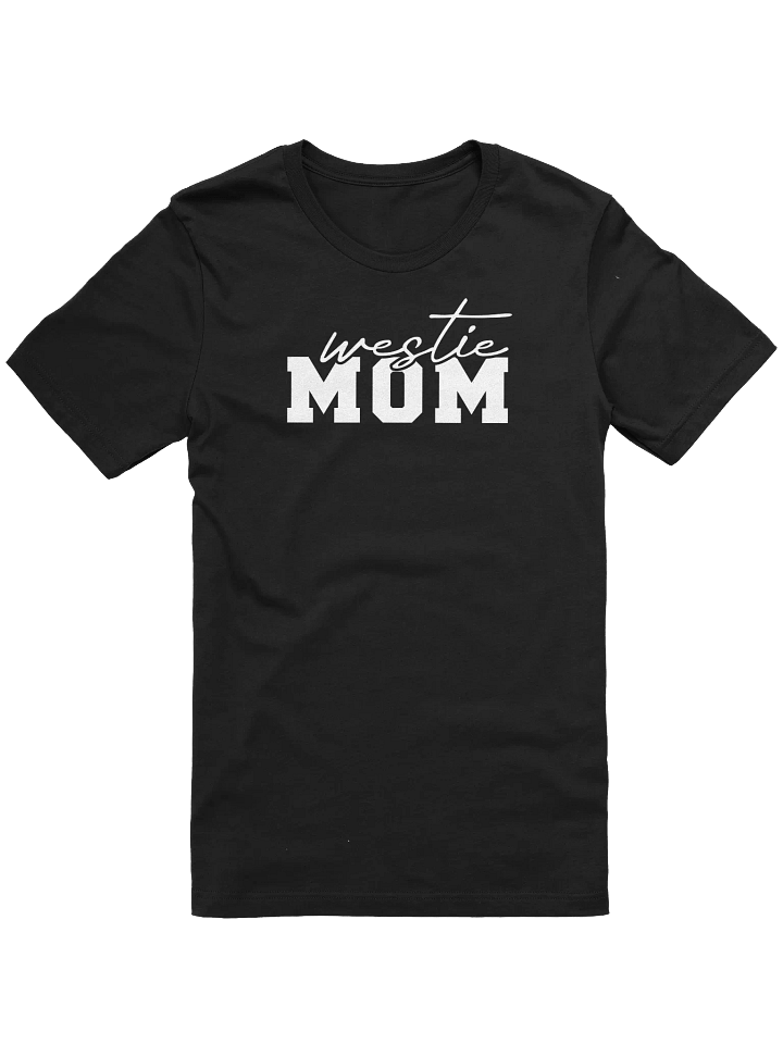 Westie Mom T-Shirt For West Highland White Terrier Lovers product image (2)