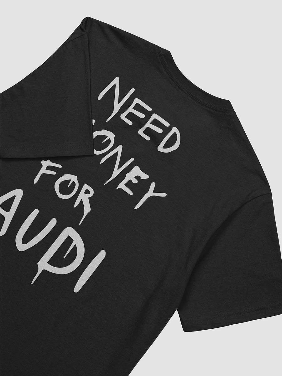 Need Money for Audi (White Font) - Unisex Tee product image (3)