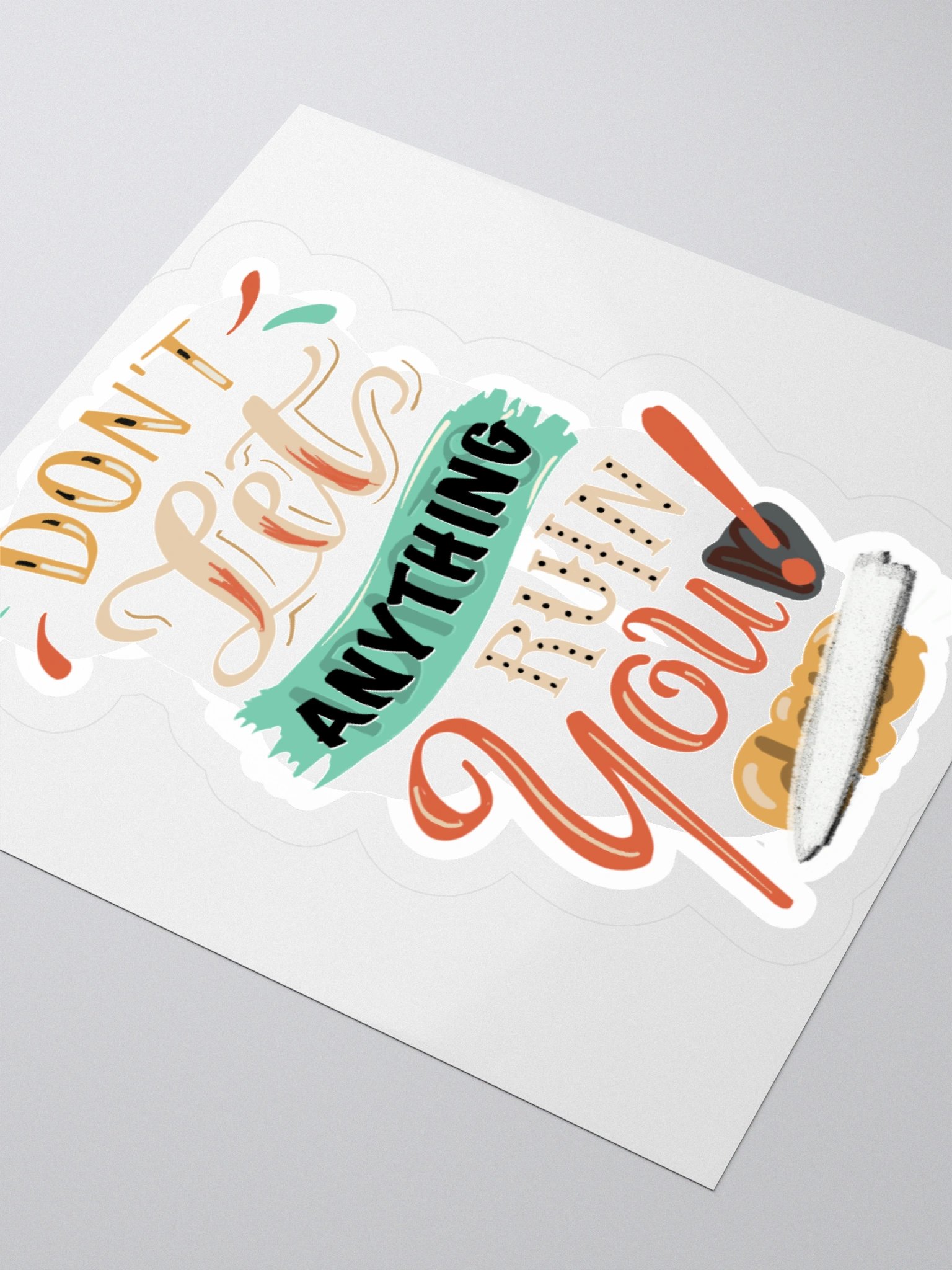 Dont Let Anything Ruin You Sticker product image (3)