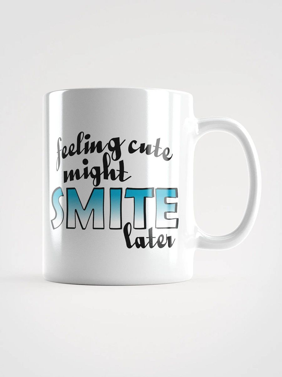 Feeling Cute Might Smite Later Mug (White) product image (1)