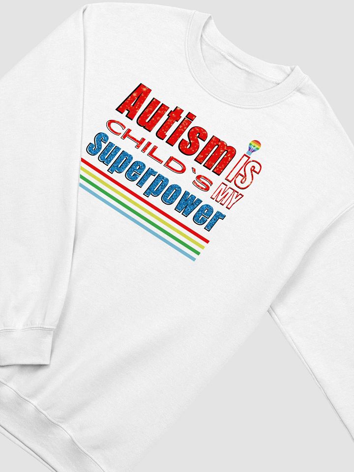 Autism Is My Child’s Superpower, Gildan Sweatshirt product image (2)