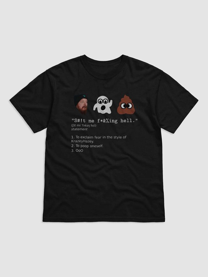 S#1t me f*&%ing hell T-shirt product image (1)