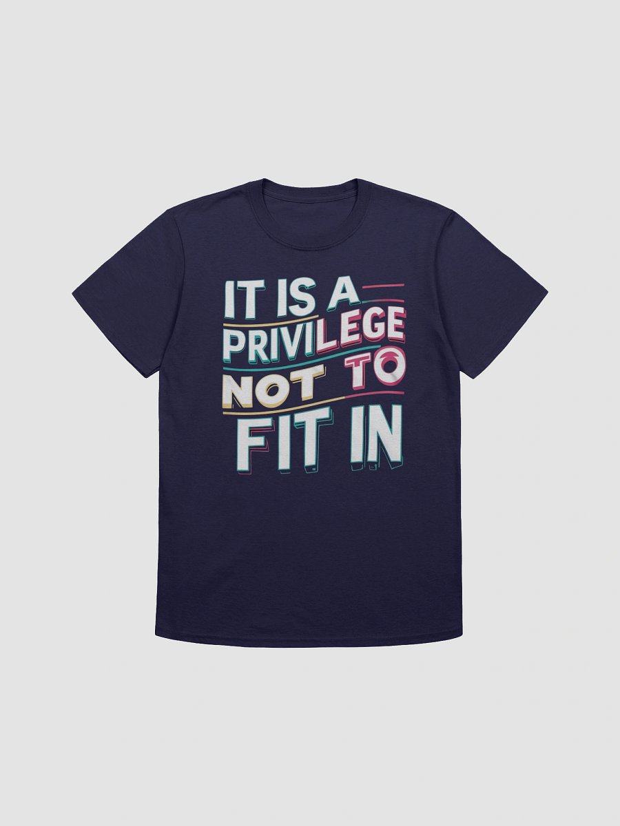 Privilege Not to Fit In Colorful T-Shirt product image (1)