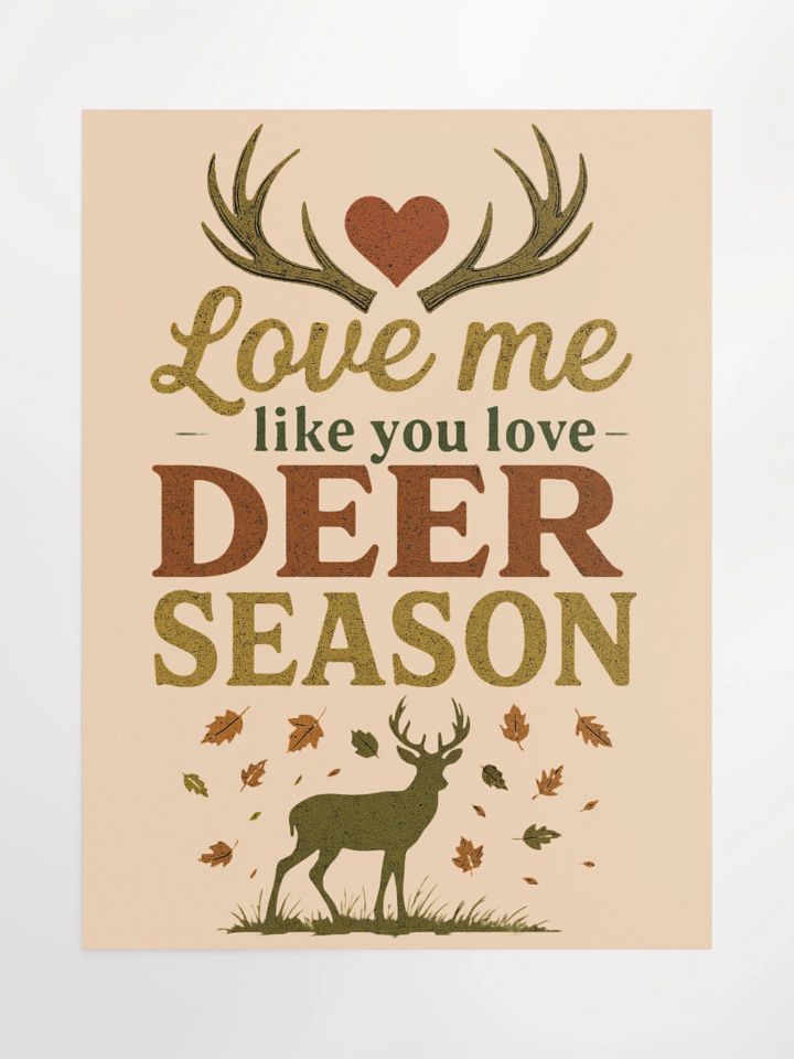 Romantic Hunting Poster – Love Me Like You Love Deer Season Wall Art product image (1)