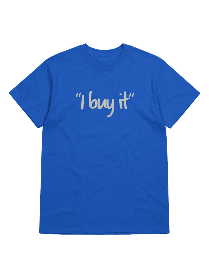 "I Buy It" Adult T-Shirt product image (2)