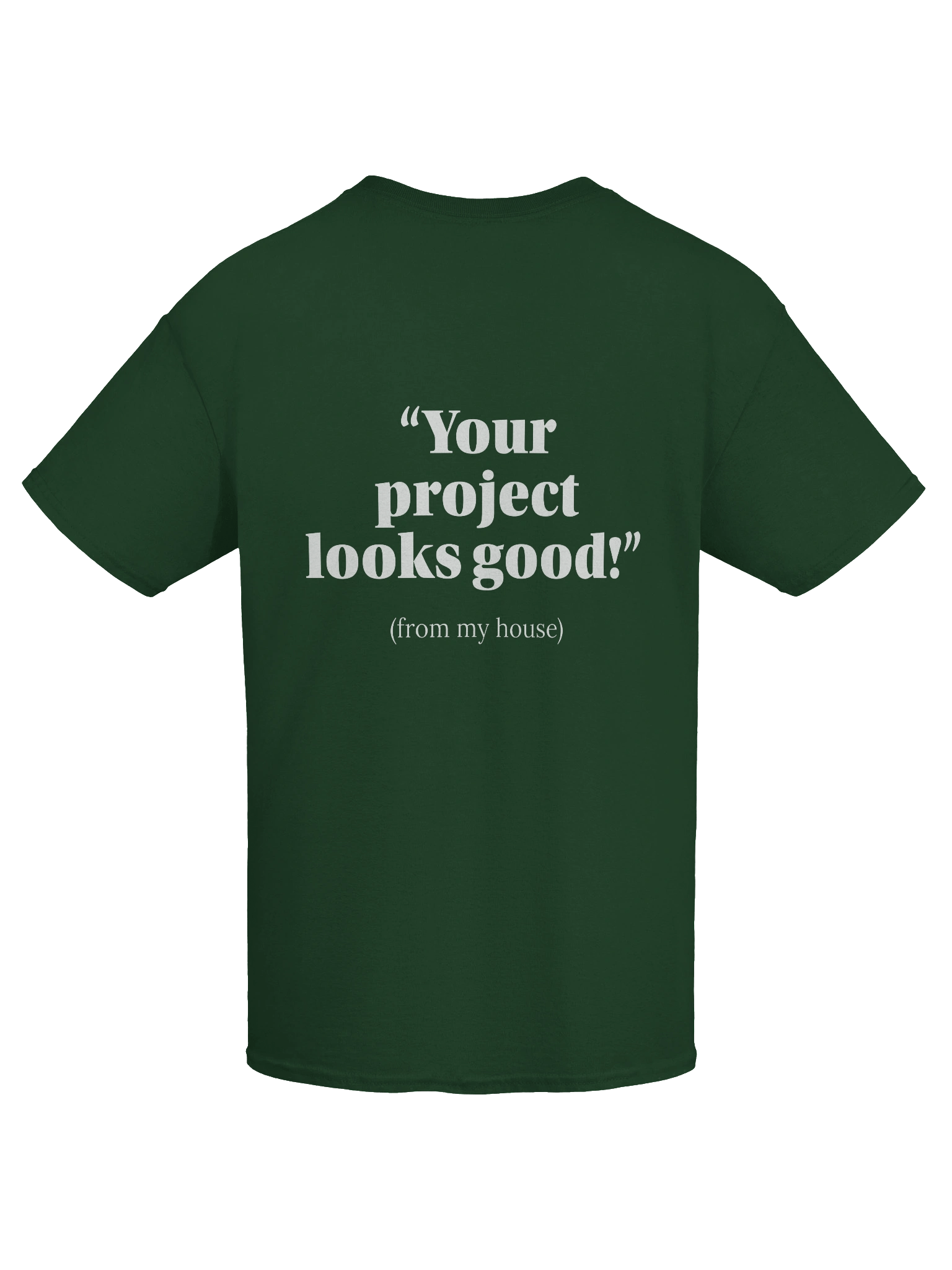 Looks Good from My House Tee product image (65)